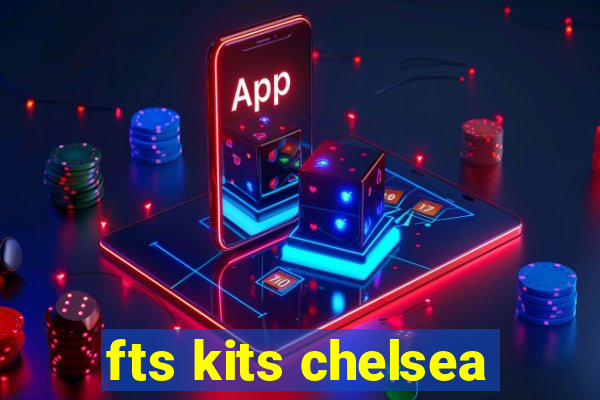 fts kits chelsea